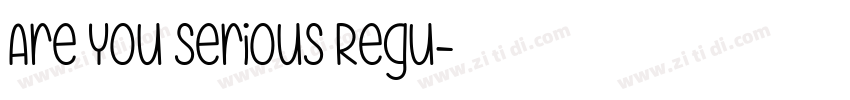 Are You Serious Regu字体转换
